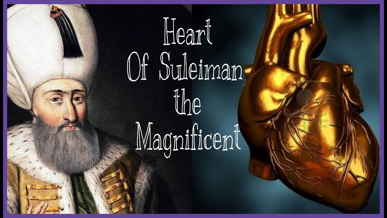 heart-of-suleiman-the-magnificent-youtube