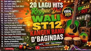 20 LAGU HITS WALI ||ST 12 ||KANGEN BAND|| D'BAGINDAS ||Full Album Reggae Dut Santai#reggae 