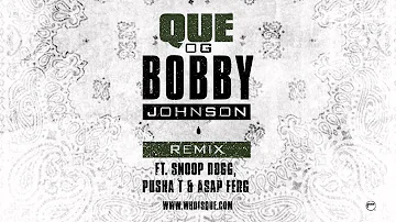 QUE. - OG Bobby Johnson ft. Snoop Dogg, Pusha T, & ASAP Ferg [Official Remix]