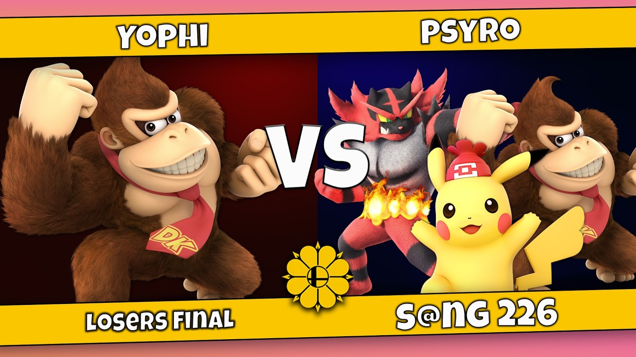 S@NG 226 Losers Final: Yophi (Donkey Kong) vs Psyro (Donkey Kong, Incineroar, Pikachu)