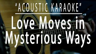 Love moves in mysterious ways - Acoustic karaoke (Nina)