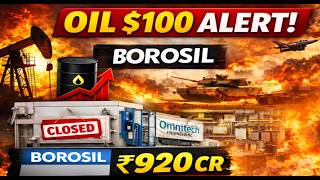 Oil $100 Alert! Middle East War தாக்கம் | Borosil furnace stopped | omnitech  920 crore contract