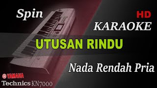 SPIN - UTUSAN RINDU ( NADA RENDAH PRIA ) || KARAOKE