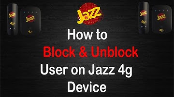 How to Block & Unblock User on Jazz 4g Wifi Device