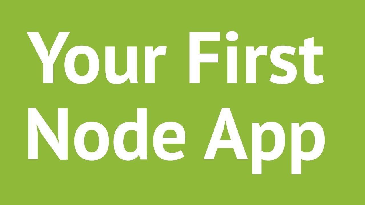 Your First Node App
