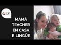 125: Mamá Teacher en Casa, Licenciada en Filología inglesa criando bilingüe