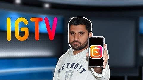 What is IGTV - Explained | All you need to know about IGTV