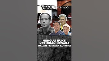 Bicara Perkara | Menguji Bukti Kerugian Negara Dalam Perkara Korupsi