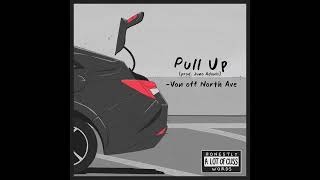 Von off North Ave - "Pull Up" OFFICIAL VERSION