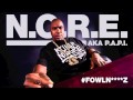 N.O.R.E. &quot;Fowl Niggaz&quot;