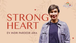 Strong Heart - Ev. Indri Pardede Aria