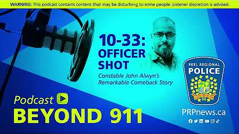 Beyond 911 Peel Police Podcast - 10-33 Officer Sho...