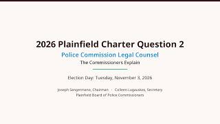 Charter Question 2, Police Commission Legal Counsel: The Commissioners Explain