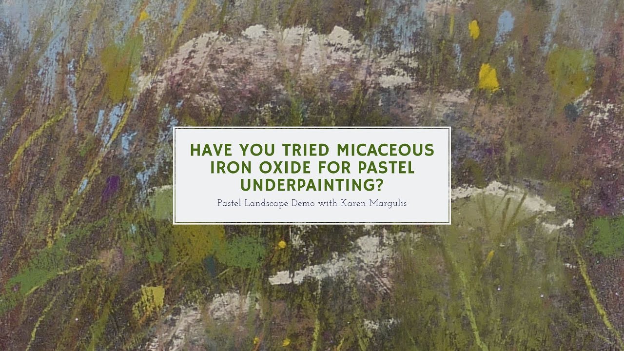 Have You Tried Micaceous Iron Oxide for Underpainting with Pastels?