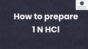 How to prepare 1 N HCl Solution