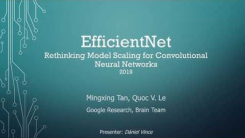Paper presentation: EfficientNet: Rethinking Model Scaling for Convolutional Neural Networks