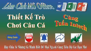 Hướng Dẫn Thiết Kế Trò Chơi Câu Cá Bằng Powerpoint