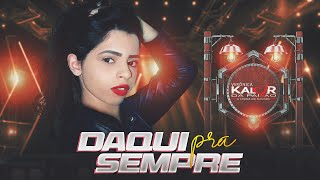 DAQUI PRA SEMPRE - KALOR DA PAIXÃO (SERESTA 2024)