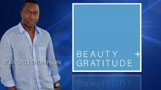 Beauty+Gratitude with D'angelo Thompson, Special Guest: Kirk Woller, Empowering Actor, “The Chosen”