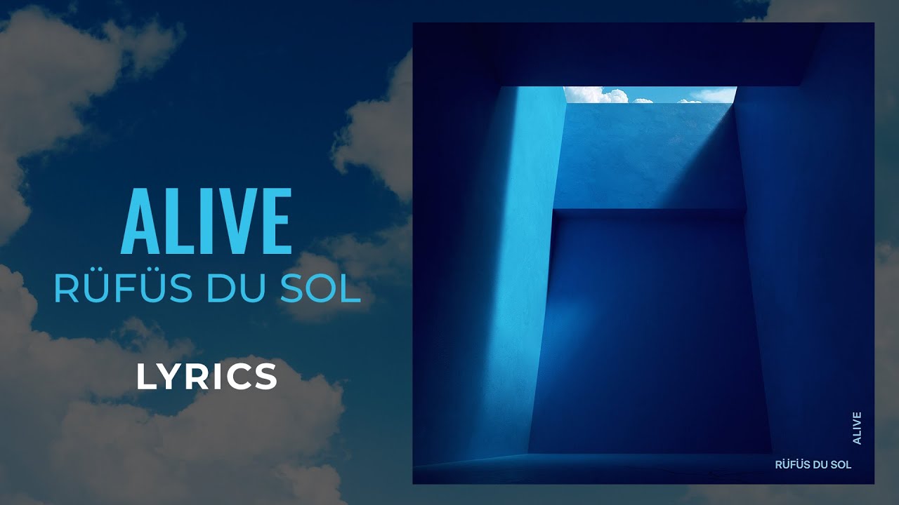 RÜFÜS DU SOL - Alive (LYRICS) RÜFÜS DU SOL - Alive (LYRICS)
