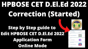 HPBOSE CET D.El.Ed 2022 Correction (Started) - How to Edit HPBOSE CET D.El.Ed 2022 Application Form