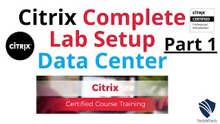 Live Citrix Data Centre Lab Configurations - Part 1