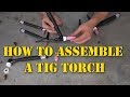 TFS: How to Assemble a TIG Torch with Side by Side