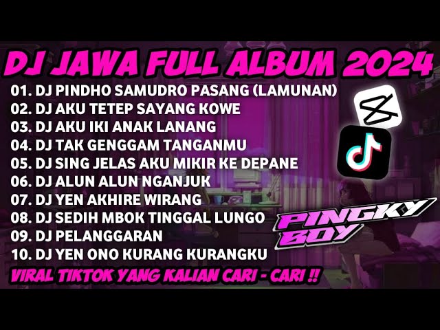 DJ JAWA FULL ALBUM VIRAL TIKTOK 2024 || DJ PINDHO SAMUDRO PASANG X AKU TETEP SAYANG KOWE !! class=