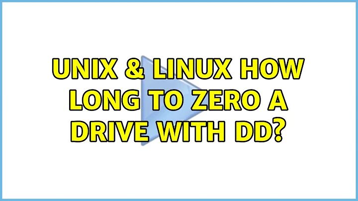 Unix & Linux: How long to zero a drive with dd? (6 Solutions!!)