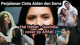 Aiden dan Serra || Hal hebat cover by Afifah ifah'nda