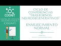 Ciclo de conferencias - Trastornos Neurocognitivos: Envejecimiento Normal