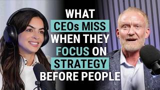 What CEOs miss when they focus on strategy before people