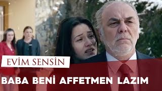 Baba Beni Affetmen Lazım / Evim Sensin