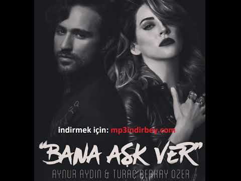 Aynur Aydın Bana Aşk Ver feat. Turaç Berkay Özer