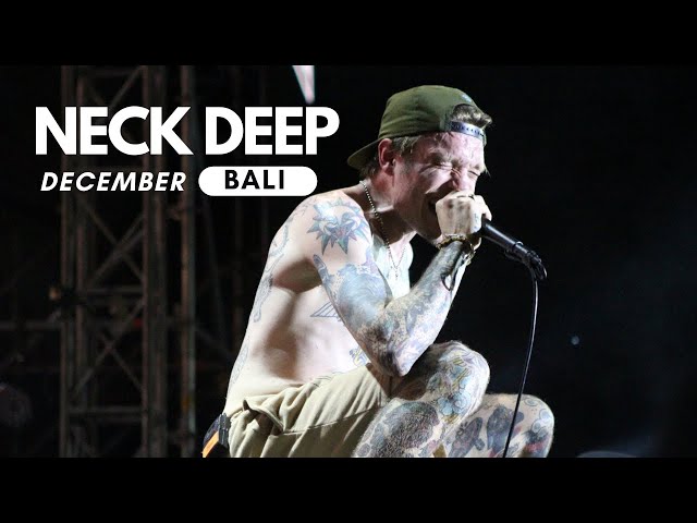 Neck Deep - December (Live at Fanatik Bali 2022) class=