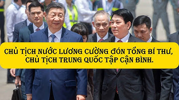 Chủ tịch nước Lương Cường đón Tổng Bí thư, Chủ tịch Trung Quốc Tập Cận Bình.