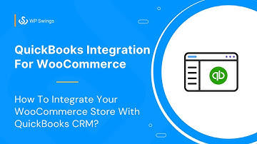 How To Integrate Your WooCommerce Store With QuickBooks CRM?