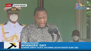 President Uhuru's Labour Day Full speech President Uhuru's Labour Day Full speech