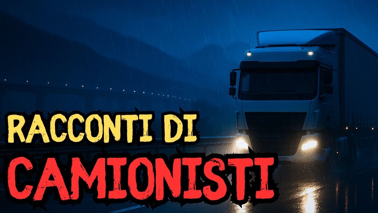 3 RACCONTI SOPRANNATURALI DI CAMIONISTI - Storia dell’orrore