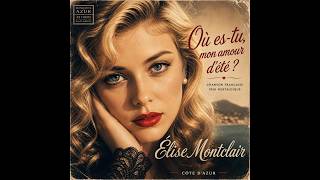 Où Es Tu Mon Amour D’été - Élise Montclair Chanson Française 1950 Nostalgique
