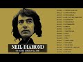 Neil Diamond Greatest Hits Full Album 2020 - Top Best Song Of Neil Diamond - Best Old Songs 60s 70s