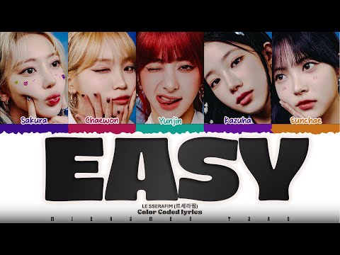 LE SSERAFIM (르세라핌) – 'EASY' Lyrics [Color Coded /Han/Rom/Eng]