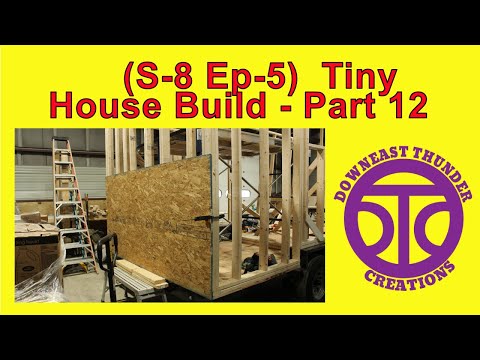 (S-8 Ep-5) Tiny House Build Part 12  #TinyHouse #TinyHome #DIY #Trailer #Build #homestead #Maine