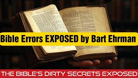 The Bible’s DIRTY SECRETS Exposed! Bart Ehrman Reveals SHOCKING Discrepancies You Never Knew!