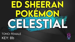 Ed Sheeran, Pókemon - Celestial - Karaoke Instrumental - Female