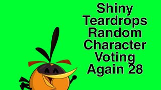 Shiny Teardrops Random Character Voting Again 28