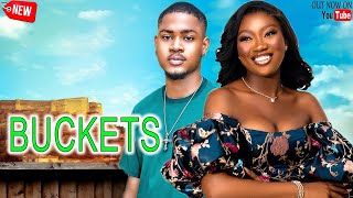 BUCKETS - CHINENYE NNEBE, CLINTON JOSHUA, QUEENDI DUDU latest 2024 nigerian movie