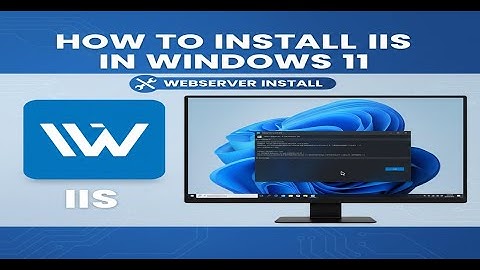 How to Install IIS Web Server on Windows 11 | Step-by-Step Guide