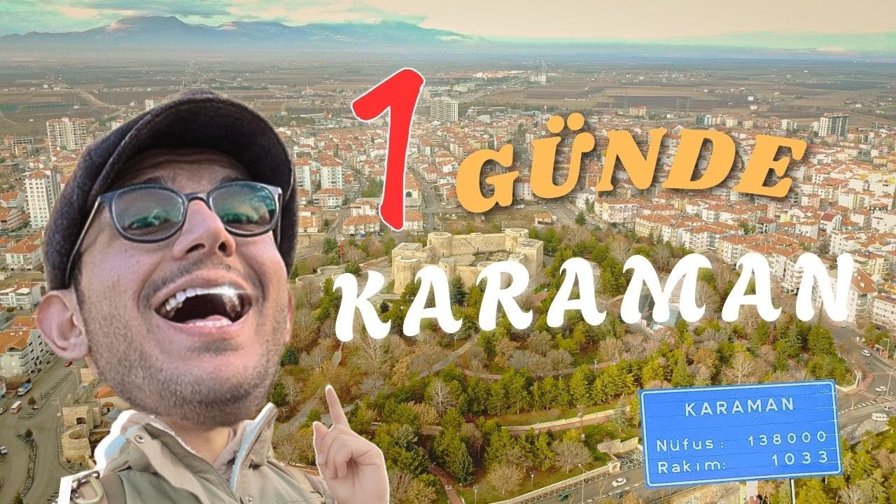 KARAMAN'DA 1 GÜN
