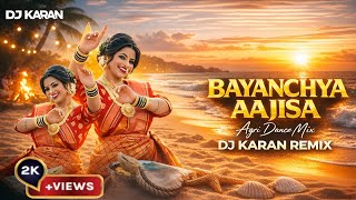 BAYANCHYA AAJISA | बायांच्या आजीसा | AGRI DANCE MIX | 100BPM | DJ KARAN KS | BRONZ FV